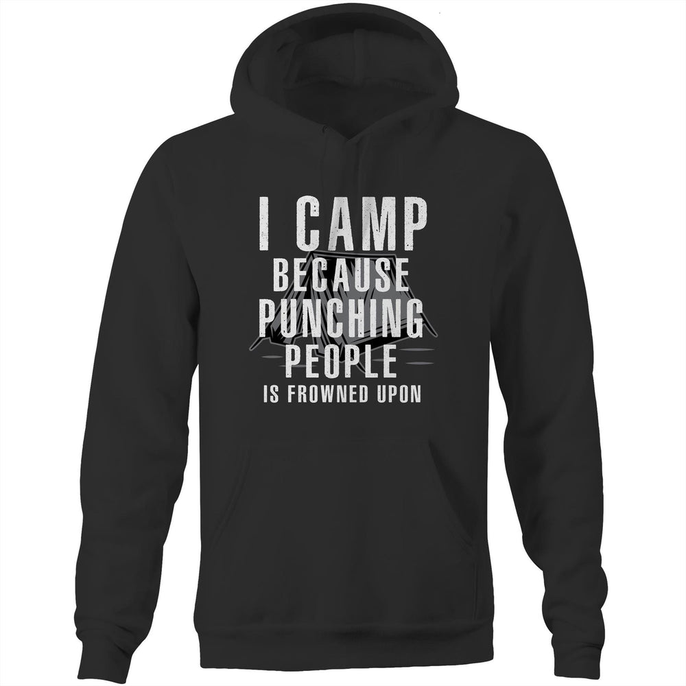 I Camp Because Punching People Is Frown Upon Hoodie