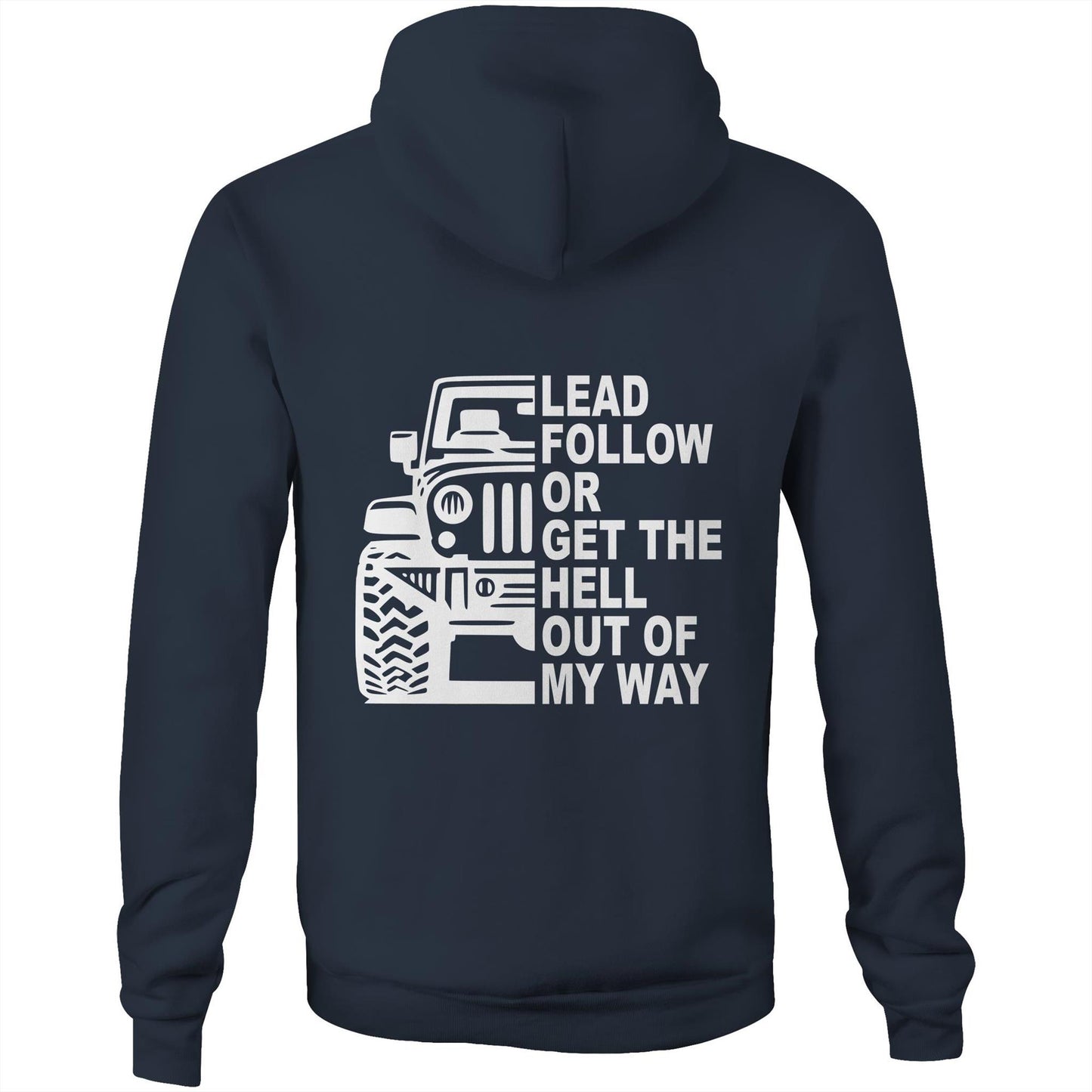 
                  
                    Jeep Hoodie - Lead, Follow, or Get the Hell Out of My Way
                  
                