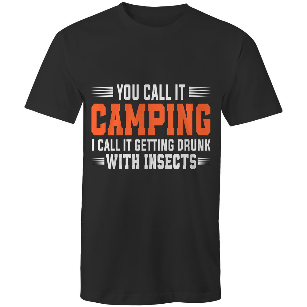 You Call It Camping, I Call It Getting Drunk With Insects Tee